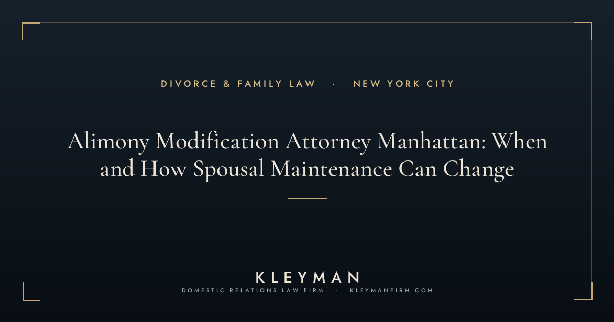 alimony modification attorney manhattan — Kleyman Law Firm