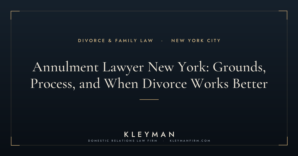 annulment lawyer new york / annulment attorney manhattan — Kleyman Law Firm