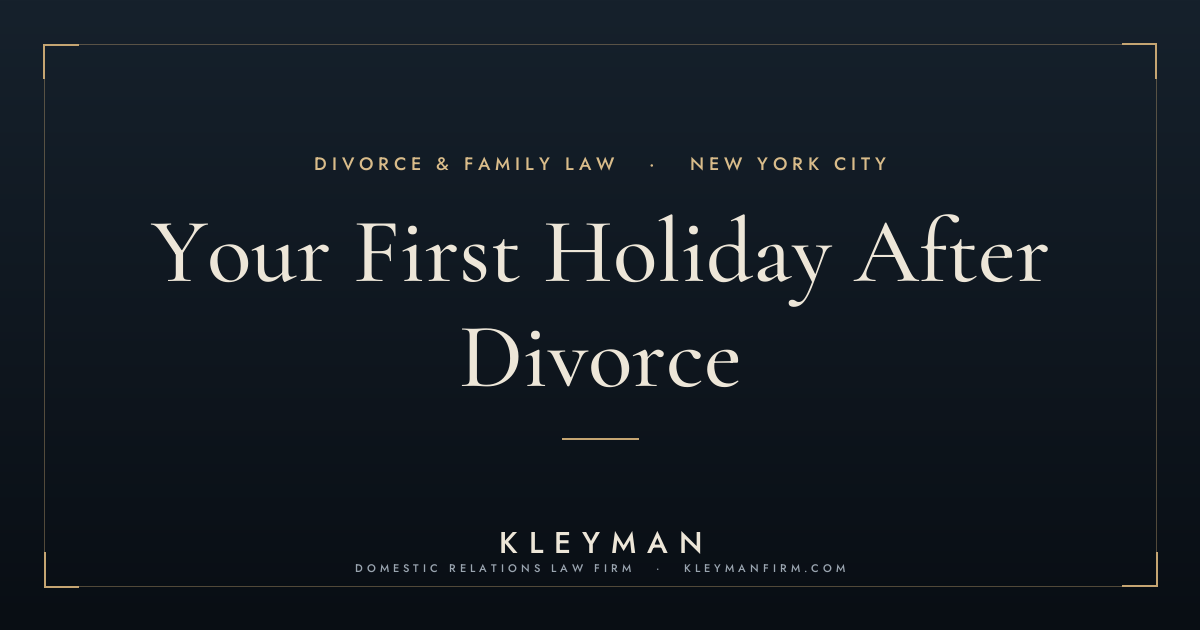 divorce advice for the holidays — Kleyman Law Firm